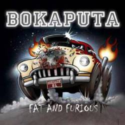 Bokaputa : Fat and Furious